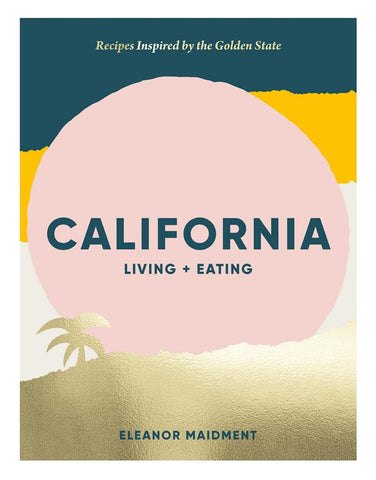 California Living + Eating